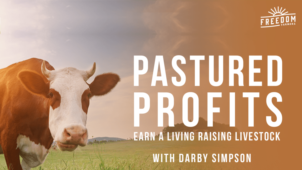 Pastured Profits – Earn A Living Raising Livestock with Darby Simpson